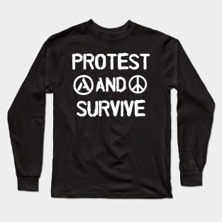 Protest And Survive Long Sleeve T-Shirt